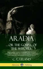 Aradia...or the Gospel of the Witches