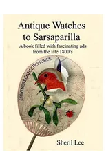 Antique Watches to Sarsaparilla - A book filled with fascinating ads from the late 1800's