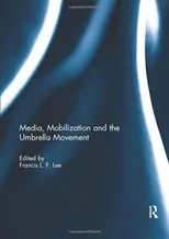 Media, Mobilization and the Umbrella Movement