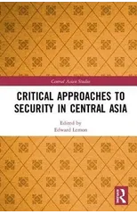 Critical Approaches to Security in Central Asia