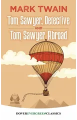 Tom Sawyer, Detective and Tom Sawyer Abroad
