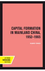 Capital Formation in Mainland China, 1952-1965