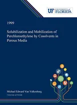 Solubilization and Mobilization of Perchloroethylene by Cosolvents in Porous Media