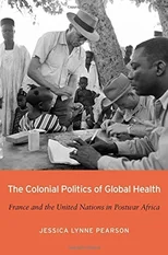 The Colonial Politics of Global Health