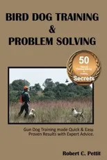 Bird Dog Training & Problem Solving