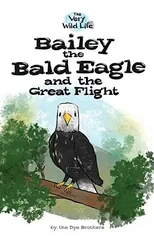 Bailey the Bald Eagle and the Great Flight