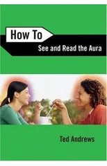 How to See and Read the Aura