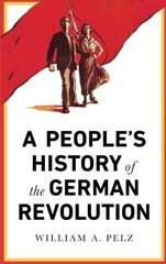 A People's History of the German Revolution