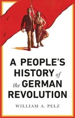 A People's History of the German Revolution