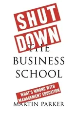 Shut Down the Business School