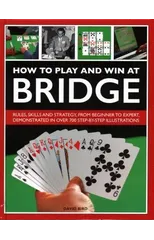 How to Play and Win at Bridge