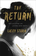 The Return – Reflections on Loving God Back
