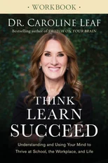 Think, Learn, Succeed Workbook – Understanding and Using Your Mind to Thrive at School, the Workplace, and Life