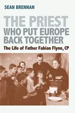 The Priest Who Put Europe Back Together