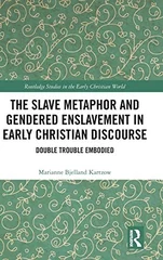 The Slave Metaphor and Gendered Enslavement in Early Christian Discourse