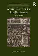 Art and Reform in the Late Renaissance