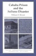 Cahaba Prison and the ""Sultana"" Disaster