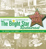A Centennial Celebration of the Bright Star Restaurant