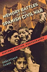 Memory Battles of the Spanish Civil War