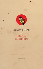 The Prison Poems of Nikolai Bukharin