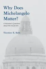 Why Does Michelangelo Matter?