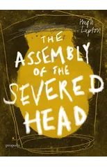 The Assembly of the Severed Head