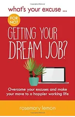 What's Your Excuse for not Getting Your Dream Job?