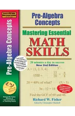 Pre-Algebra Concepts 2nd Edition, Mastering Essential Math Skills