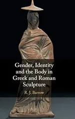 Gender, Identity and the Body in Greek and Roman Sculpture