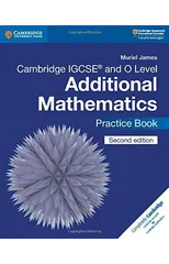 Cambridge IGCSE™ and O Level Additional Mathematics Practice Book