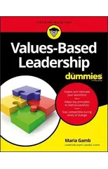 Values-Based Leadership For Dummies