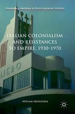 Italian Colonialism and Resistances to Empire, 1930-1970