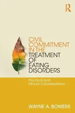 Civil Commitment in the Treatment of Eating Disorders
