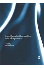 Liberal Peacebuilding and the Locus of Legitimacy
