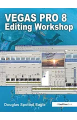 Vegas Pro 8 Editing Workshop