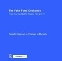 The Fake Food Cookbook