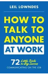 How to Talk to Anyone at Work