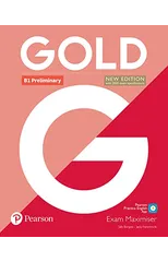 Gold B1 Preliminary New Edition Exam Maximiser