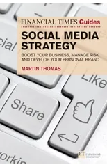 Financial Times Guide to Social Media Strategy, The