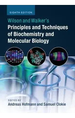 Wilson and Walker's Principles and Techniques of Biochemistry and Molecular Biology