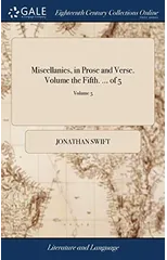 Miscellanies, in Prose and Verse. Volume the Fifth. ... of 5; Volume 5