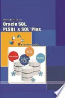 Introduction to Oracle SQL, PLSQL, and SQL *Plus