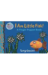 I Am Little Fish! A Finger Puppet Book