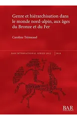 Genre et hierarchisation dans le monde nord-alpin, aux ages du Bronze et du Fer