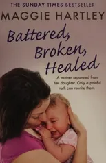 Battered, Broken, Healed