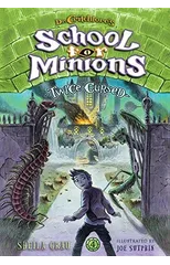 Twice Cursed (Dr. Critchlore’s School for Minions #4)
