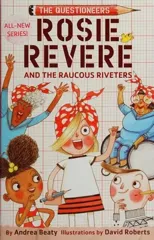 Rosie Revere and the Raucous Riveters