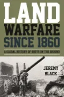 Land Warfare since 1860