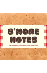 S'more Notes