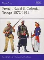 French Naval & Colonial Troops 1872–1914